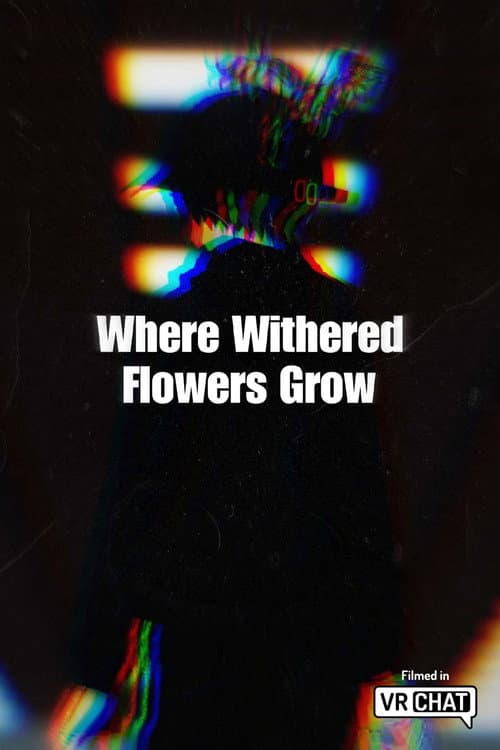Постер: Where Withered Flowers Grow
