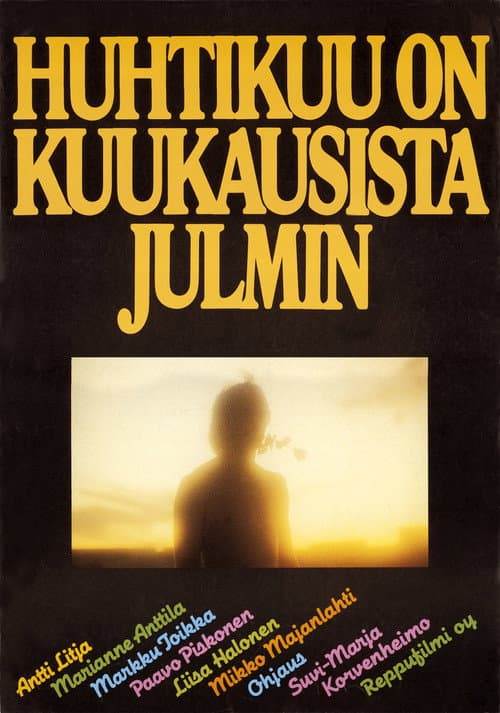 Постер: Huhtikuu on kuukausista julmin