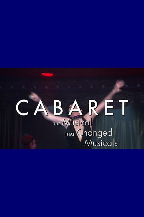 Постер: Cabaret: The Musical That Changed Musicals
