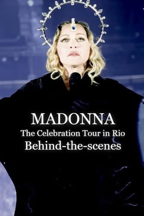 Постер: Madonna: The Celebration Tour in Rio (Behind-the-scenes)
