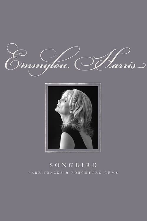Постер: Emmylou Harris - Songbird: Rare Tracks and Forgotten Gems