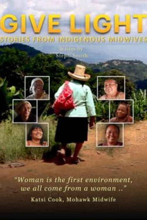 Постер: Give Light: Stories from Indigenous Midwives