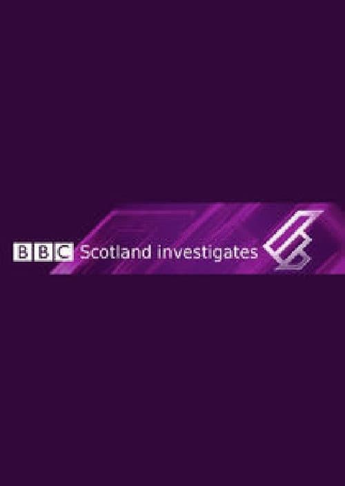 Постер: BBC Scotland Investigates
