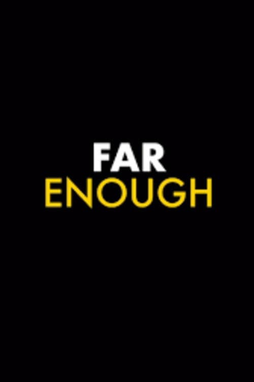 Постер: FAR ENOUGH