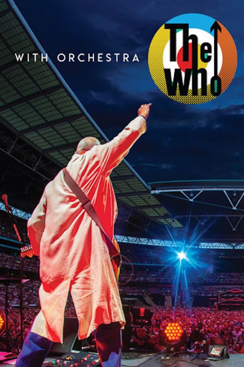 Постер: The Who With Orchestra Live At Wembley