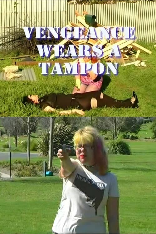 Постер: Vengeance Wears a Tampon