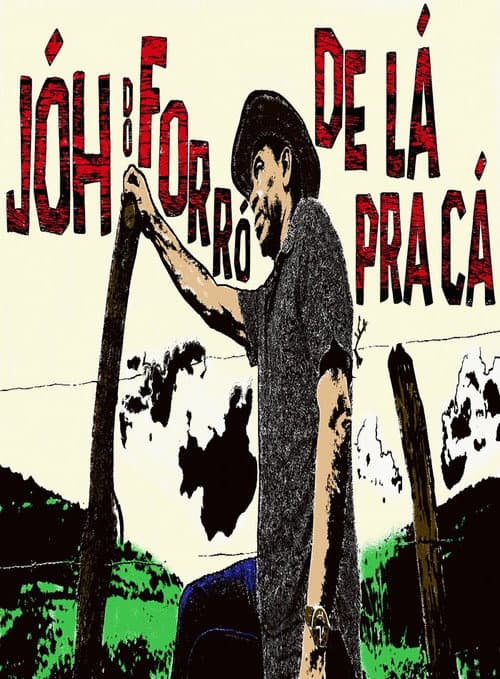 Постер: Jóh do Forró - De Lá Pra Cá