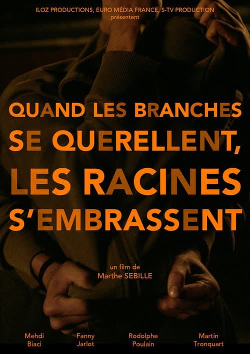 Постер: Quand les branches se querellent, les racines s’embrassent