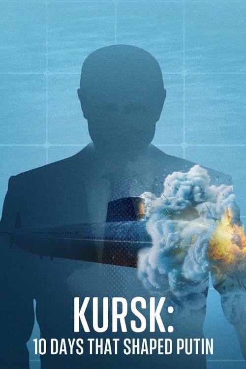 Постер: Kursk: 10 Days That Shaped Putin