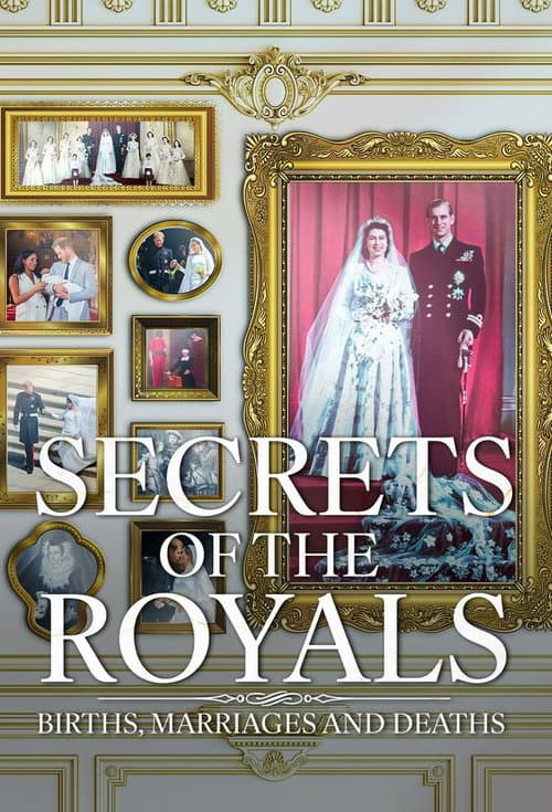 Постер: Secrets of the Royals: Births, Marriages and Deaths