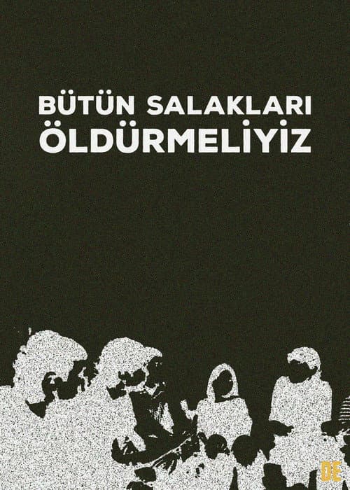 Постер: Bütün Salakları Öldürmeliyiz
