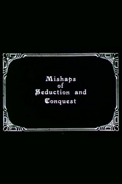 Постер: Mishaps of Seduction and Conquest