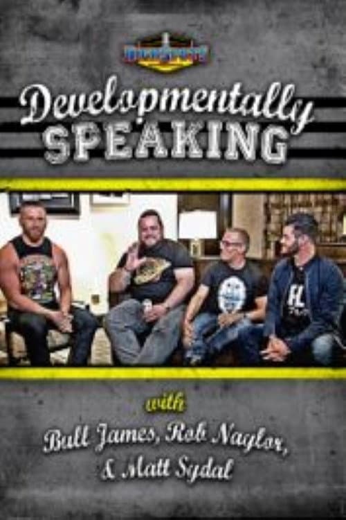 Постер: Developmentally Speaking With Bull James, Rob Naylor, & Matt Sydal
