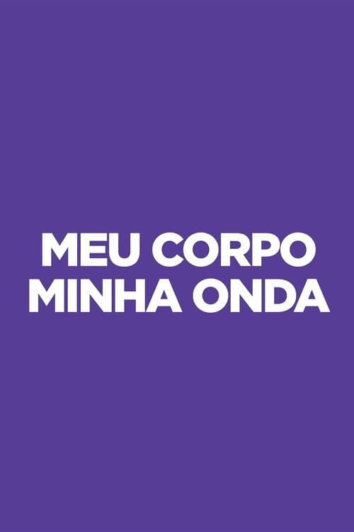 Постер: Meu Corpo Minha Onda