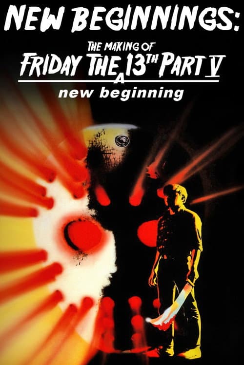 Постер: New Beginnings: The Making of Friday the 13th Part V - A New Beginning