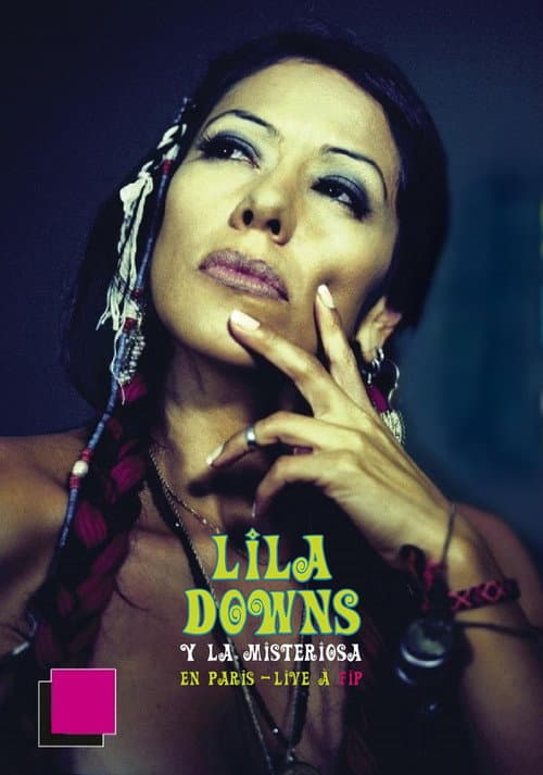 Постер: Lila Downs y La Misteriosa en París - Live à FIP