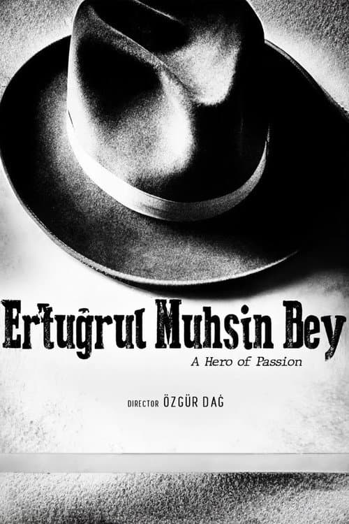 Постер: Ertuğrul Muhsin Bey: Bir Tutkunun Kahramanı