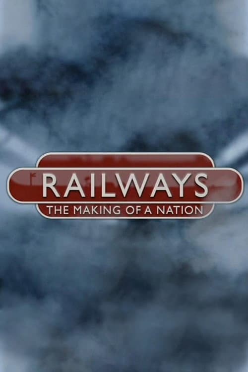 Постер: Railways: The Making of a Nation