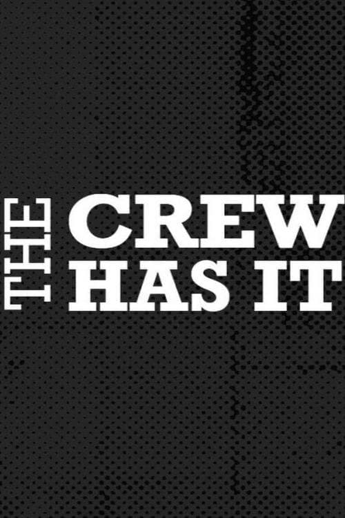 Постер: The Crew Has It