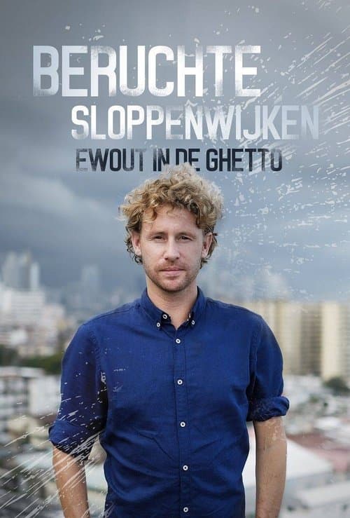 Постер: Beruchte Sloppenwijken: Ewout in de Ghetto