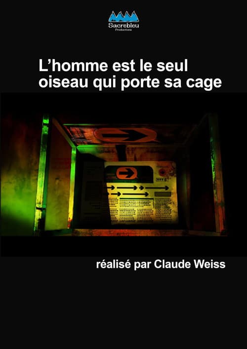 Постер: L'homme est le seul oiseau qui porte sa cage
