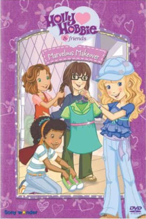 Постер: Holly Hobbie and Friends: Marvelous Makeover