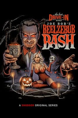 Постер: The Last Drive-In with Joe Bob Briggs: Joe Bob's Beelzebub Bash