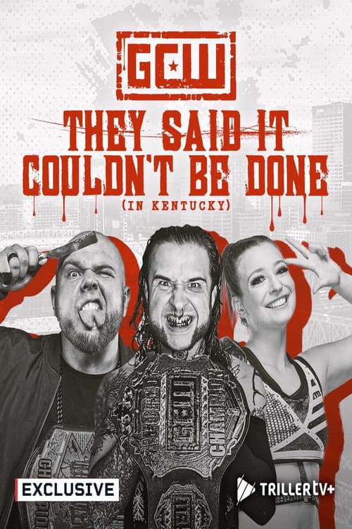 Постер: GCW They Said It Couldn't Be Done (In Kentucky)