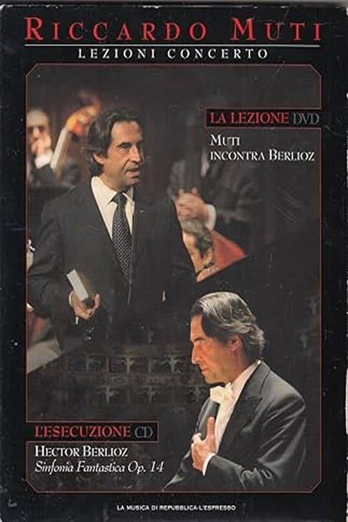 Постер: Lezioni Concerto - Muti incontra Berlioz Sinfonia Fantastica Op.14