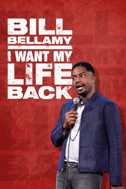 Постер: Bill Bellamy: I Want My Life Back