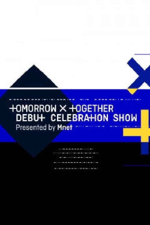 Постер: TOMORROW X TOGETHER Debut Celebration Show presented by Mnet