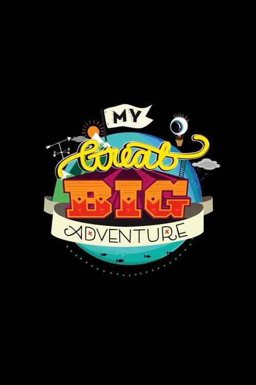 Постер: My Great Big Adventure