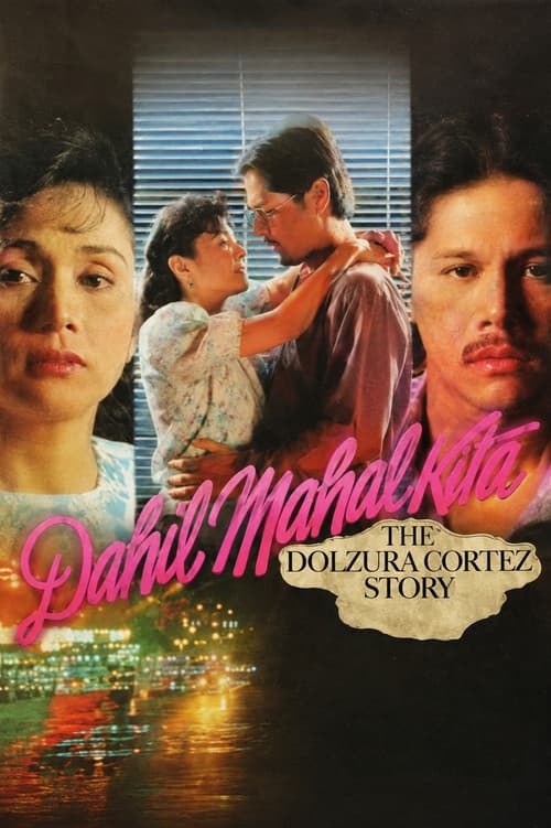 Постер: Dahil Mahal Kita: The Dolzura Cortez Story