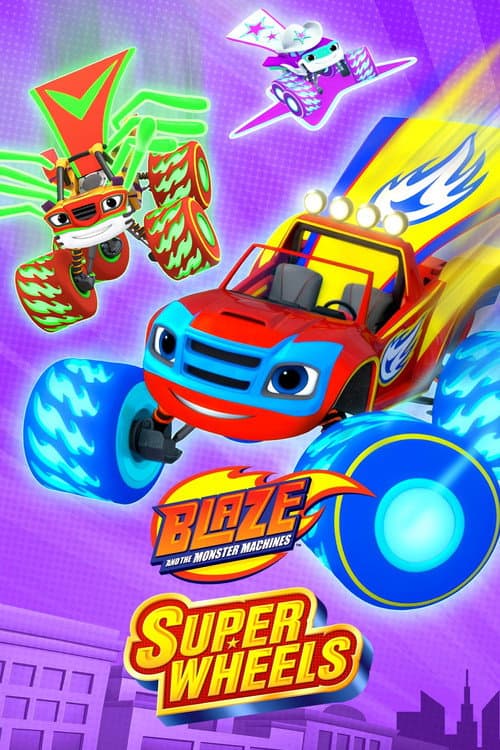 Постер: Blaze and the Monster Machines: Super Wheels