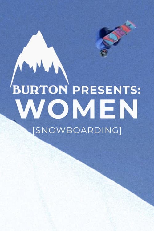 Постер: Burton Presents: WOMEN [SNOWBOARDING]