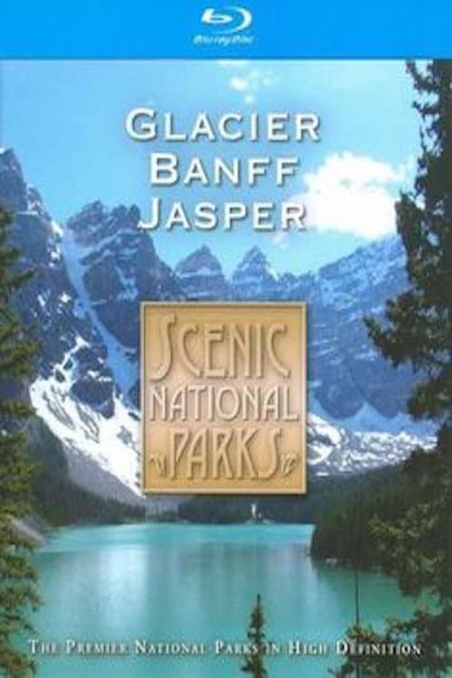 Постер: Scenic National Parks: Glacier Banff Jasper