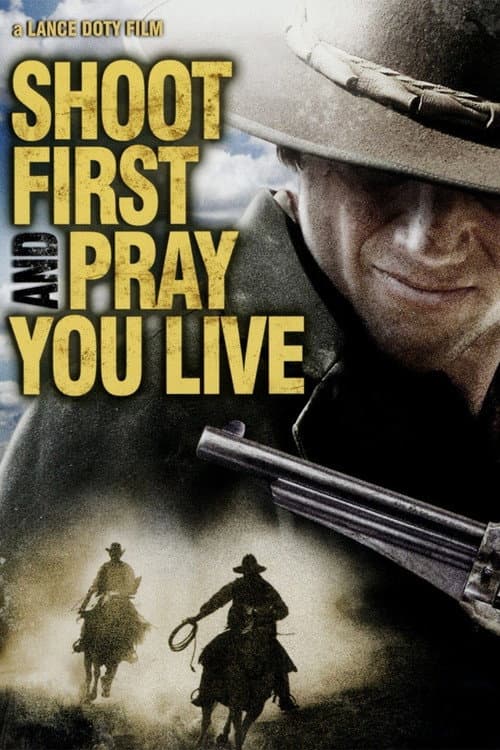 Постер: Shoot First and Pray You Live (Because Luck Has Nothing to Do with It)