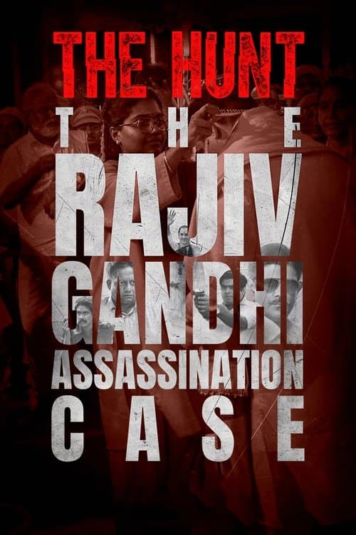 Постер: The Hunt: The Rajiv Gandhi Assassination Case