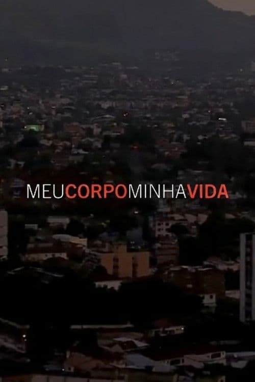 Постер: Meu Corpo, Minha Vida