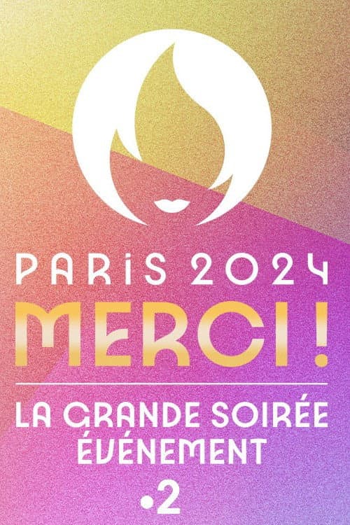 Постер: Paris 2024 Merci ! La grande soirée événement