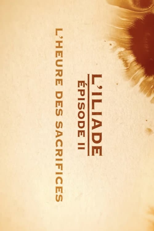 Постер: L'heure des sacrifices - L'Iliade Épisode 2 - Les grands mythes