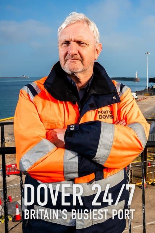 Постер: Dover 24/7: Britain's Busiest Port