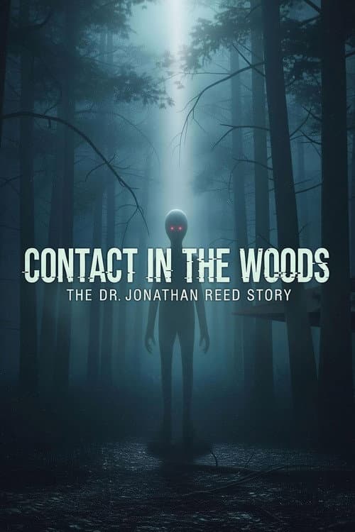 Постер: Contact in the Woods: The Dr. Jonathan Reed Story