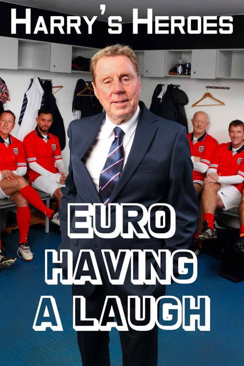 Постер: Harry's Heroes: Euro Having A Laugh
