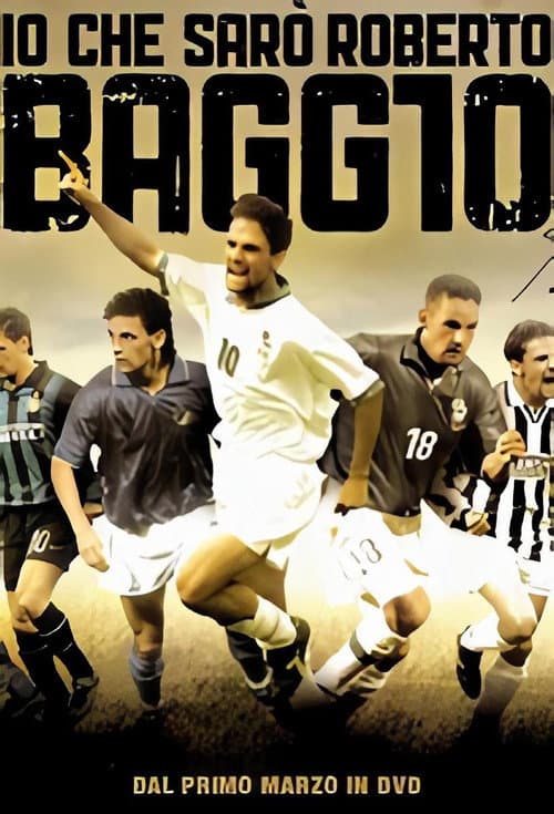 Постер: Io che sarò Roberto Baggio