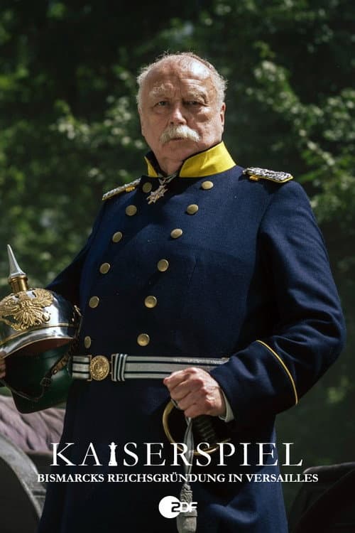 Постер: Kaiserspiel - Bismarcks Reichsgründung in Versailles