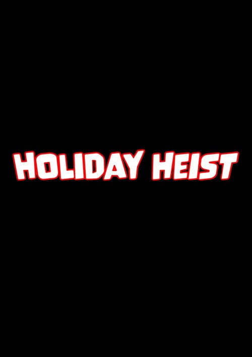 Постер: Holiday Heist