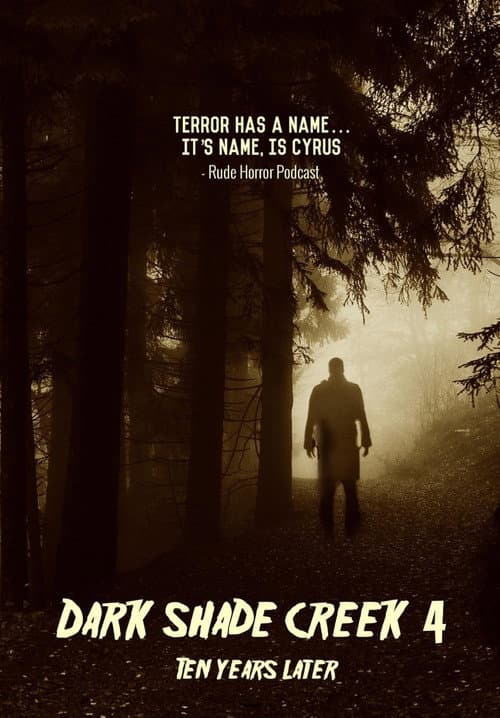 Постер: Dark Shade Creek 4: Ten Years Later