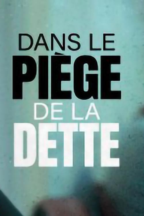Постер: Dans le piège de la dette