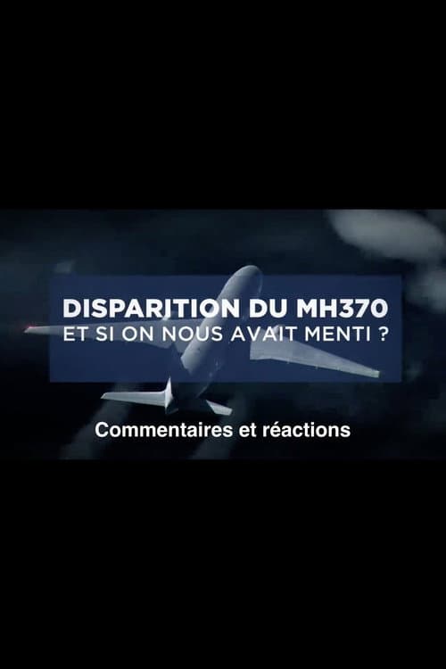 Постер: Disparition du MH370: Et si on nous avait menti?